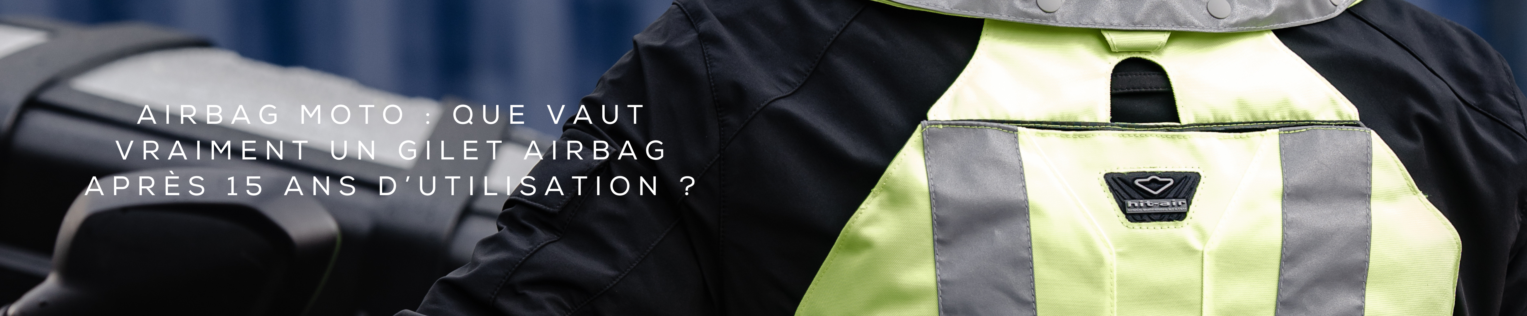 Airbag moto : que vaut vraiment un gilet airbag après 15 ans d’utilisation ?